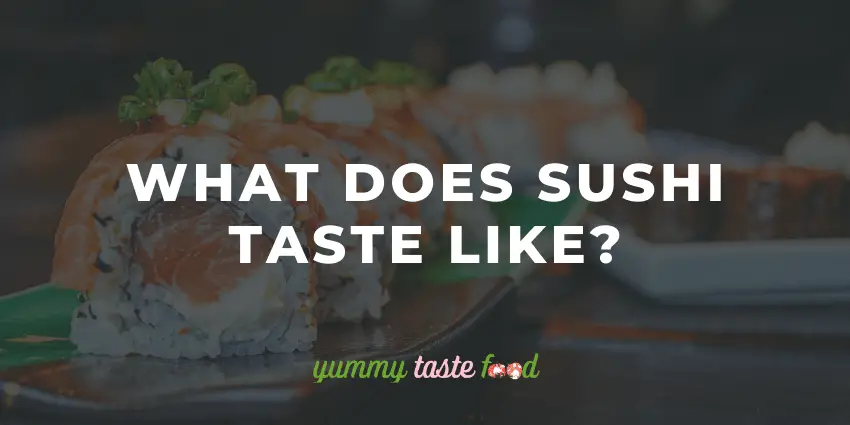What does sushi taste like?