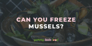 Can You Freeze Mussels?