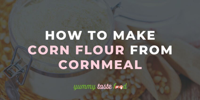 How To Make Corn Flour From Cornmeal