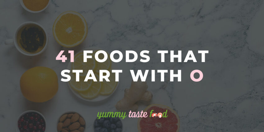 41 aliments qui commencent par O
