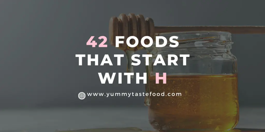 Which Foods Begin With The Letter H