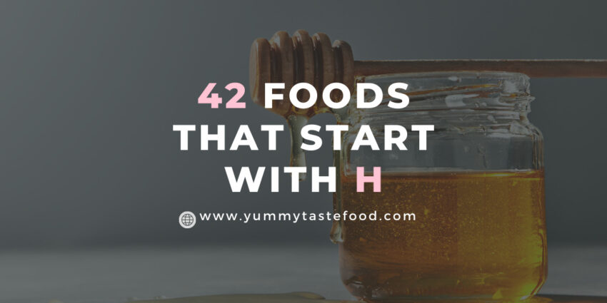 Welke voedingsmiddelen beginnen met de letter H