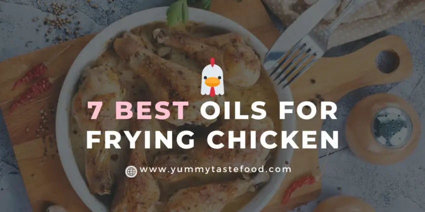 The 7 Best Oils For Frying Chicken