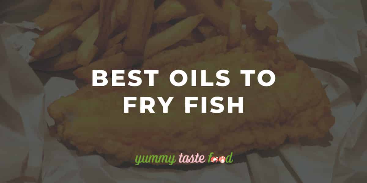 Best oils to fry fish