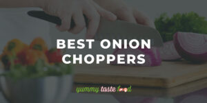 Best Onion Choppers