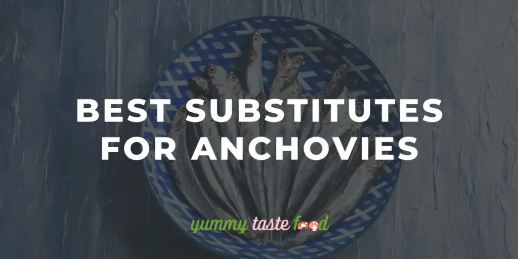 The Best Substitutes For Anchovies