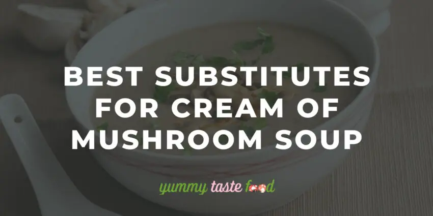 Os melhores substitutos para a sopa de creme de cogumelos