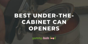11 Best Under-The-Cabinet Can Openers