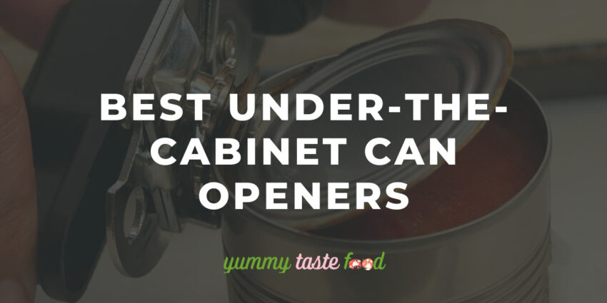 11 Best Under-The-Cabinet Can Openers