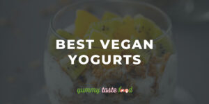 Best Vegan Yogurts - High Protein & Dairy-Free