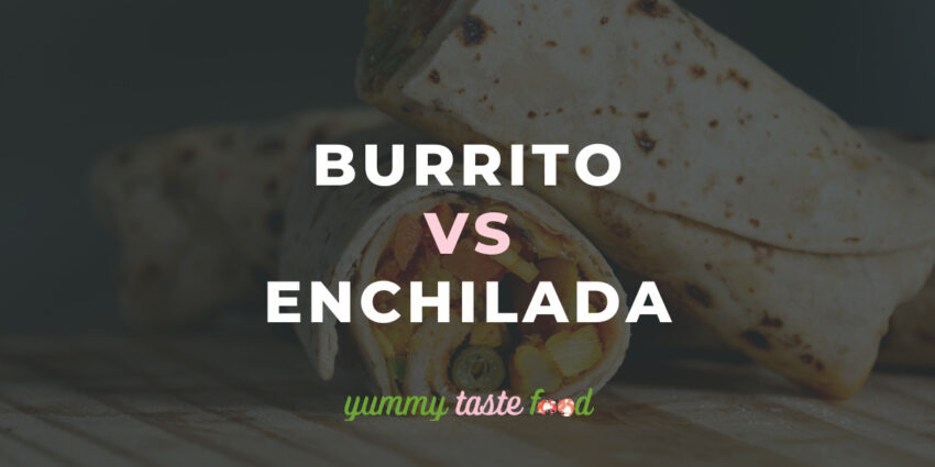 Burrito vs Enchilada