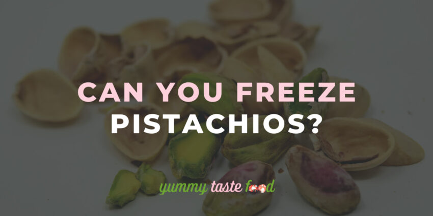 Can You Freeze Pistachios