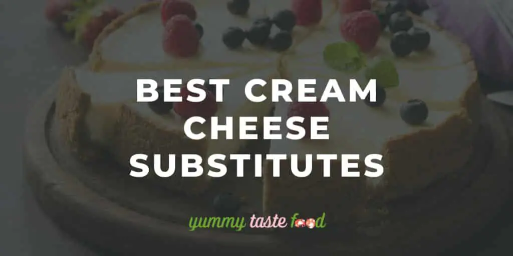 Best Substitutes For Cream Cheese In Cheesecake