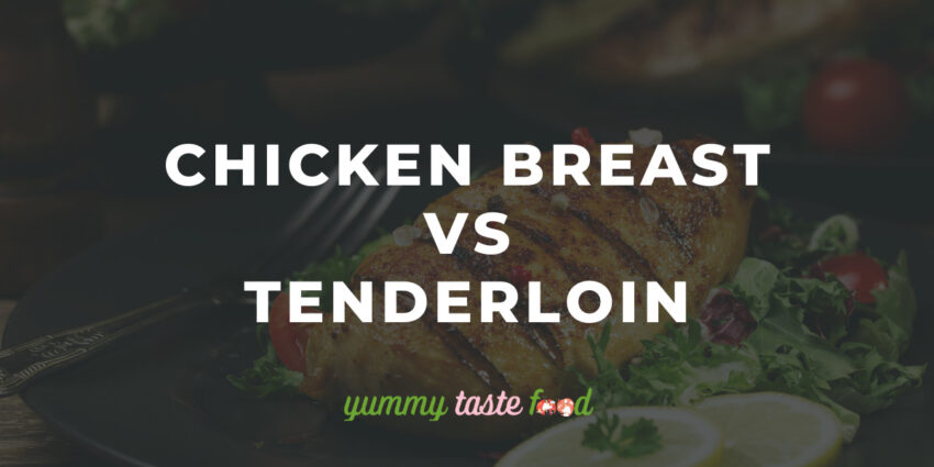 Chicken Breast Vs Tenderloin