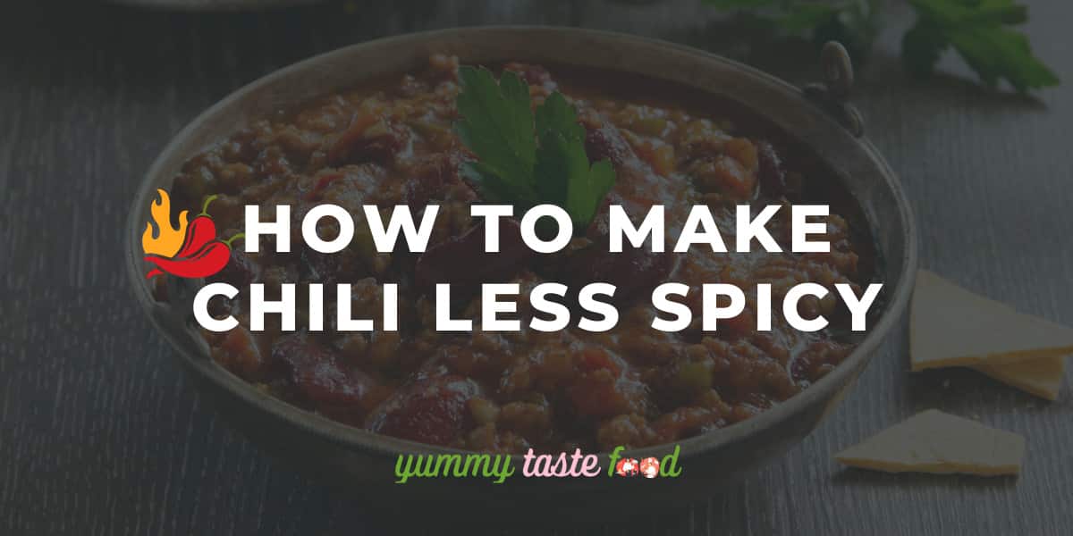 How to make chili less spicy