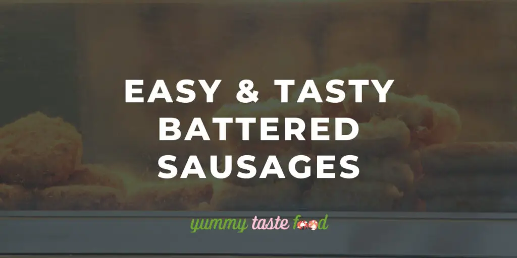 Easy & Tasty Battered Sausages