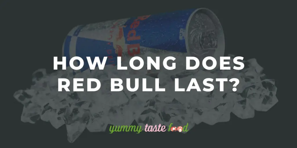 How Long Does Red Bull Last?