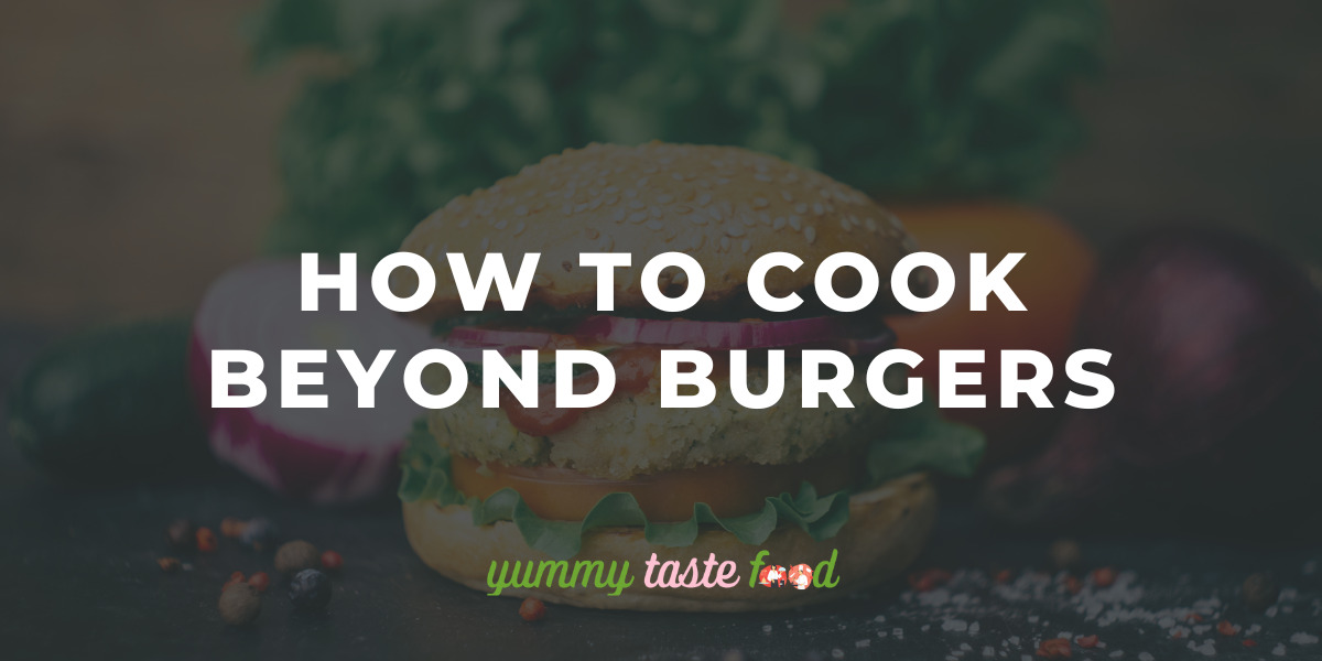 How to cook Beyond Burgers
