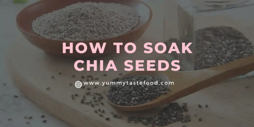 How To Soak Chia Seeds – The Essential Guide