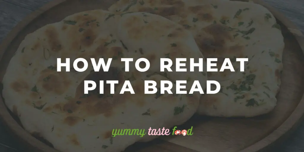 How to reheat pita bread?