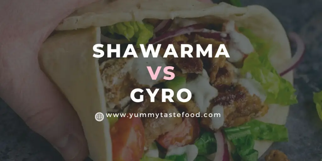 Shawarma Vs Gyro – What’s The Difference?
