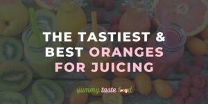 Best Oranges For Juicing