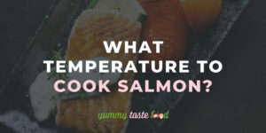 What Temperature To Cook Salmon