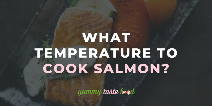 What Temperature To Cook Salmon