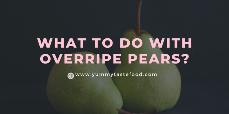 Curious of What To Do With Overripe Pears?
