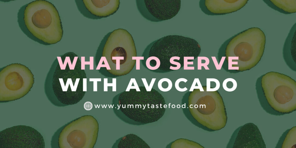 What to serve with avocado