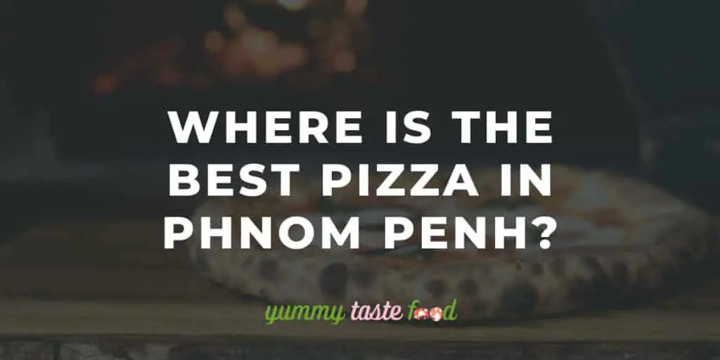Best pizza in Phom Penh