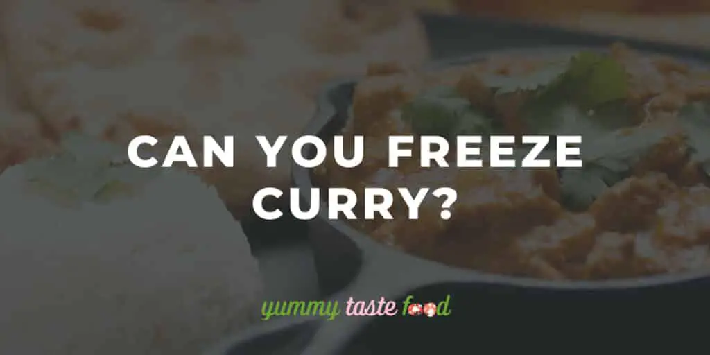 Can You Freeze Curry?
