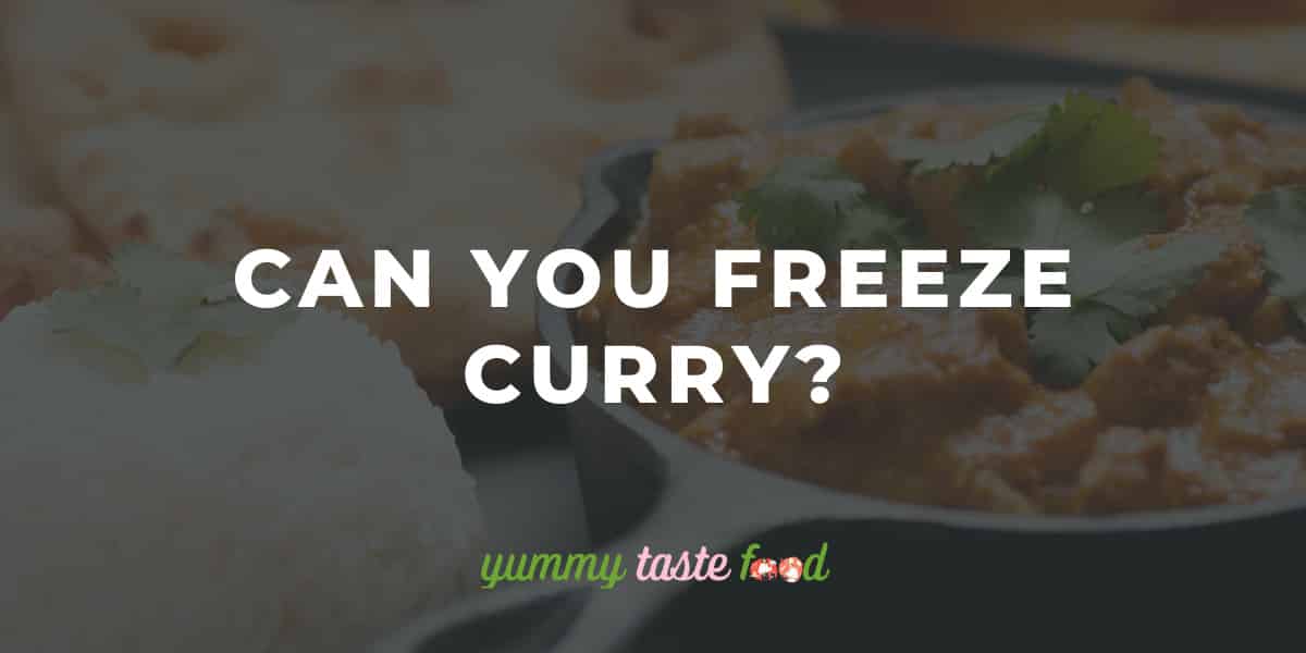 Can You Freeze Curry?