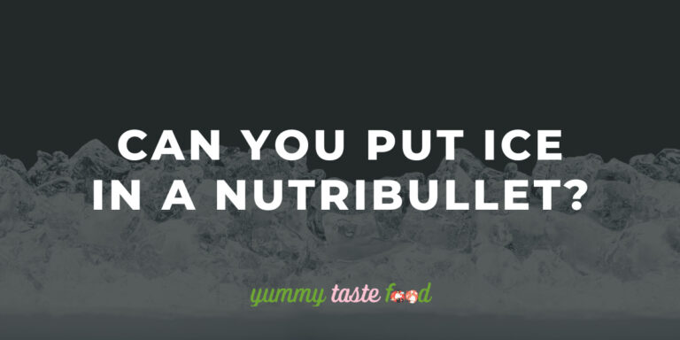 Can You Put Ice In A Nutribullet?