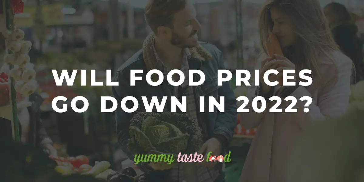 Will food prices go down in 2022?