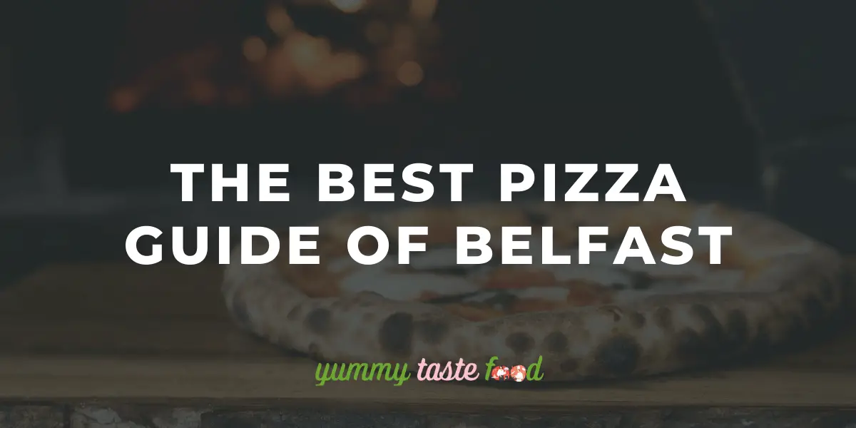 The best pizza guide of Belfast