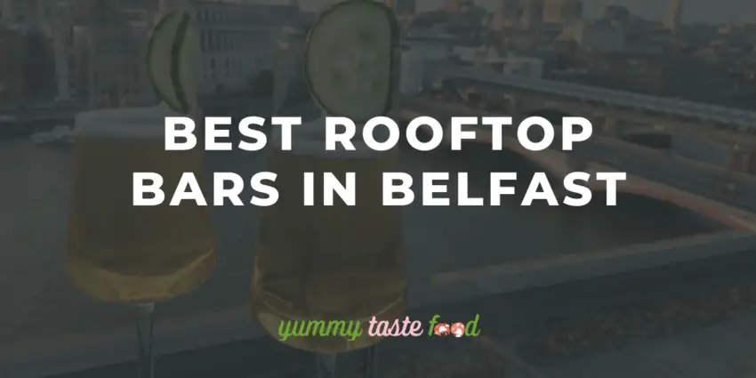 Beste rooftopbars in Belfast - Ultieme gids [2022]