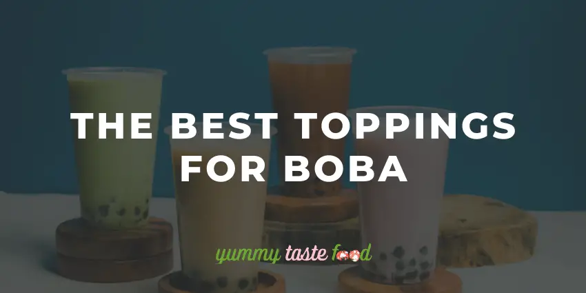 The Best Toppings For Boba