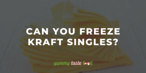 Can You Freeze Kraft Singles?