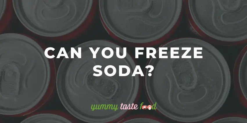 Can You Freeze Soda?
