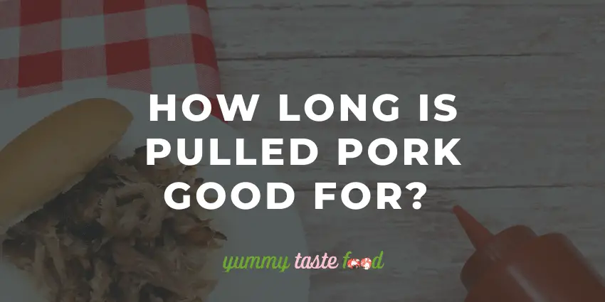 How long is pulled pork good for?