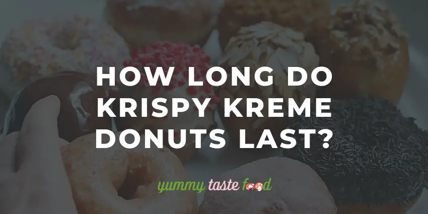 How Long Do Krispy Kreme Donuts Last?