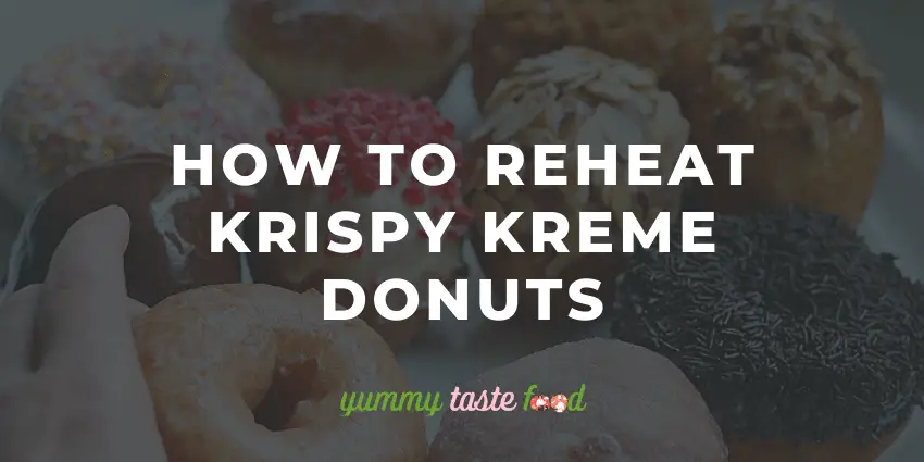 How To Reheat Krispy Kreme Donuts