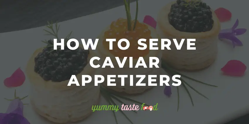 Wie man Kaviar-Vorspeisen serviert