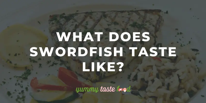 What Does Swordfish Taste Like?