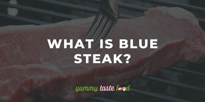 What is blue steak?