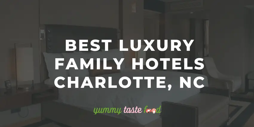 Best luxury family hotels in Carlotte, NC