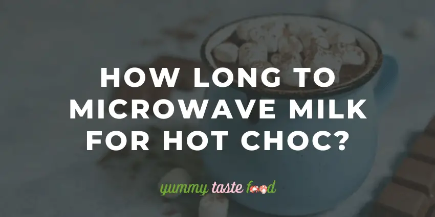 Quanto tempo mettere nel microonde il latte per la cioccolata calda?