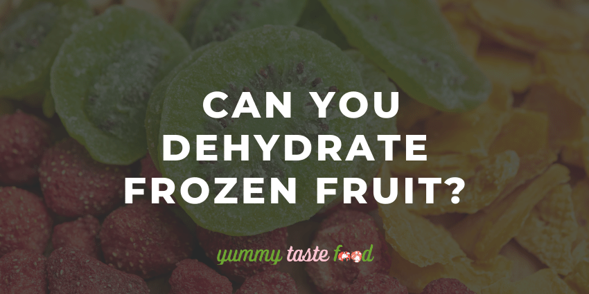 Pouvez-vous déshydrater les fruits congelés ?