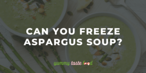 Can You Freeze Asparagus Soup?